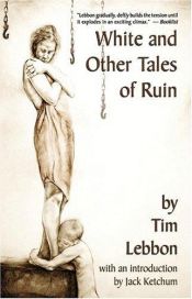 book cover of White and Other Tales of Ruin by Tim Lebbon