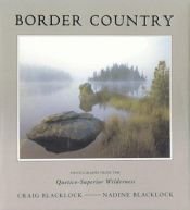 book cover of Border Country: Photographs from the Quentico-Superior Wilderness by Craig Blacklock