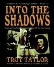 book cover of Into the Shadows by Troy Taylor