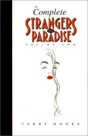 book cover of The Complete Strangers In Paradise Volume II by Terry Moore