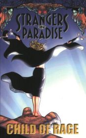 book cover of Strangers in Paradise: Child of Rage Bk. 9 (Strangers in Paradise) by Terry Moore