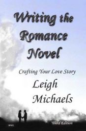 book cover of Writing the Romance Novel by Leigh Michaels