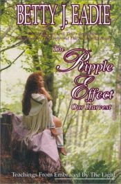 book cover of The Ripple Effect, Our Harvest by Betty Eadie