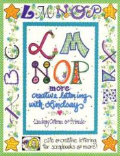 book cover of L M N O P - More Creative Lettering by Lindsay Ostrom