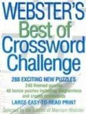 book cover of Webster's Best Of Crossword Challenge by Websters