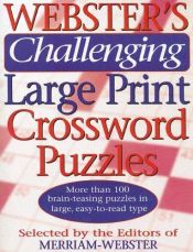 book cover of Webster's Challenging Large Print Crossword Puzzles by Websters