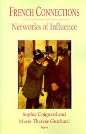 book cover of French Connections: Networks of Influence by Sophie Coignard