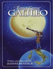 book cover of Along came Galileo by Jeanne Bendick