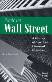 book cover of Panic on Wall Street; a history of America's financial disasters by Robert Sobel