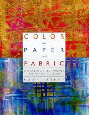 book cover of Color on Paper and Fabric by Ruth Issett