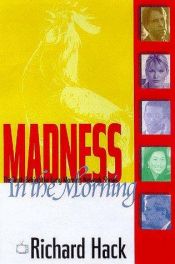 book cover of Madness in the Morning: Life and Death in Tv's Early Morning Ratings War by Richard Hack