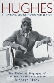 book cover of Hughes, the private diaries, memos and letters : the definitive biography of the first American billionaire by Read by Dan Cash Richard Hack