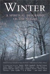 book cover of Winter : a spiritual biography of the season by Gary D. Schmidt