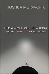 book cover of Heaven on Earth: The Rise and Fall of Socialism by Joshua Muravchik