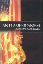 book cover of L'obsession anti-américaine : Son fonctionnement, ses causes, ses inconséquences by Jean-François Revel