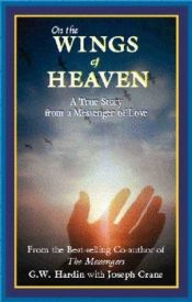 book cover of On The Wings Of Heaven by G.W. Hardin