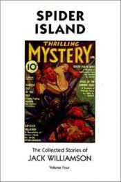 book cover of Spider Island: The Collected Stories of Jack Williamson, Volume Four by Jack Williamson