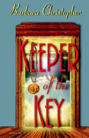 book cover of Keeper of the Key by Barbara Christopher