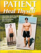 book cover of Patient Heal Thyself: A Remarkable Health Program Combining Ancient Wisdom With by Jordan S. Rubin