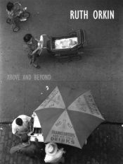 book cover of Ruth Orkin: Above and Beyond by Patricia Bosworth