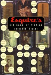 book cover of Esquire's Big Book of Fiction by Adrienne Miller, editor