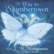 book cover of The Way to Slumbertown by L. M. Montgomery