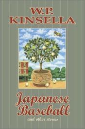 book cover of Japanese baseball and other stories by W. P. Kinsella