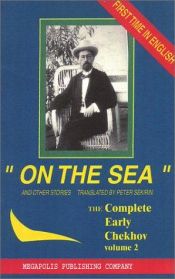 book cover of On the Sea and Other Stories : The Complete Short Stories of Anton Chekhov (Vol 2) (Complete Early Short Stories of Anto by Anton Tsjechov