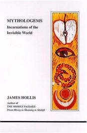 book cover of Mitologemas - encarnações do mundo invisível by James Hollis