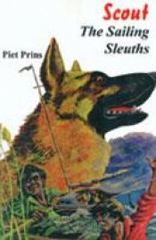 book cover of Scout : The Sailing Sleuths by Piet Prins