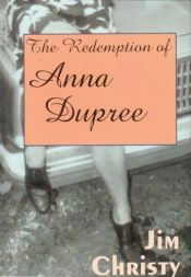 book cover of The Redemption of Anna Dupree by Jim Christy
