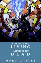 book cover of Nations of the Living, Nations of the Dead by Mort Castle