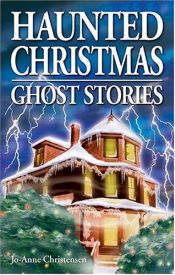 book cover of Haunted Christmas: Ghost Stories by Jo Anne Christensen