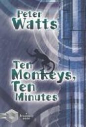 book cover of Ten Monkeys, Ten Minutes by Peter Watts