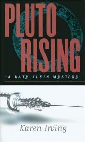 book cover of Pluto rising: A Katy Klein mystery by Karen Irving