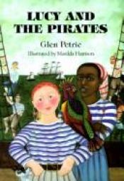 book cover of Lucy And The Pirates by Glen Petrie