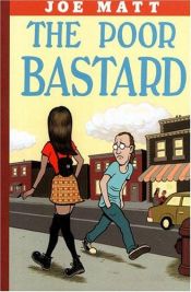 book cover of The Poor Bastard by Joe Matt