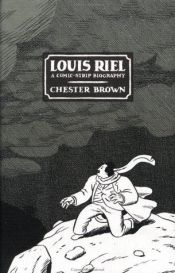 book cover of Louis Riel by Chester Brown