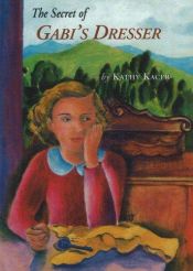 book cover of The Secret of Gabi's Dresser by Kathy Kacer