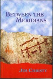 book cover of Between the Meridians by Jim Christy