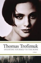 book cover of Doubting yourself to the bone by Thomas Trofimuk