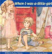 book cover of When I Was a Little Girl by Rachna Gilmore