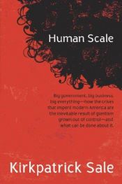 book cover of Human scale by Kirkpatrick Sale