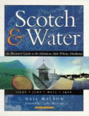 book cover of Scotch and Water: Illustrated Guide to the Hebridean Malt Whisky Distilleries by Neil Wilson