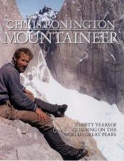 book cover of Mountaineer: Thirty Years of Climbing the World's Greatest Peaks by Chris Bonington