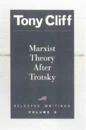 book cover of Marxist theory after Trotsky by Tony Cliff