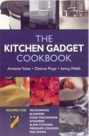 book cover of The Kitchen Gadget Cookbook by Annette Yates