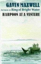 book cover of Harpoon at a Venture by Gavin Maxwell