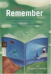 book cover of Learn to Remember: Transform Your Memory Skills by Dominic O'Brien