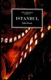 book cover of Companion Guide to Istanbul: and around the Marmara (Companion Guides) by John Freely